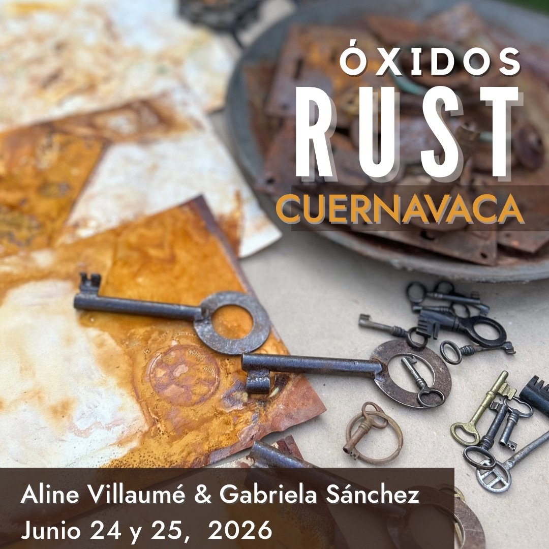 Óxidos / Rust con Aline Villaumé - Cuernavaca junio 24 y 25 2026